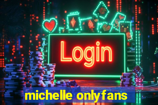 michelle onlyfans